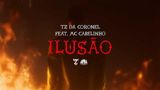 Tz da Coronel  Ilusão ft MC Cabelinho Prod Ariel Donato [upl. by Xyno941]