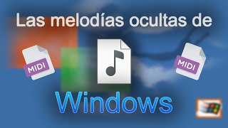 Las melodías ocultas de Windows [upl. by Negroj]