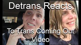 Detransitioner Male to Female to Male Reacts to his own Transgender coming out video [upl. by Kcorb]