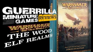 GMG Reviews  Warhammer The Old World  Forces of Fantasy Part 4  The Wood Elf Realms [upl. by Lina906]