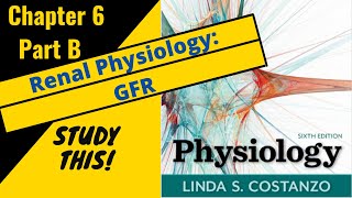 Costanzo Physiology Chapter 6B Renal Physiology Glomerular Filtration Rate GFR  Study This [upl. by Roselia]