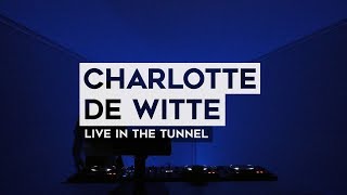 THE TUNNEL Charlotte de Witte [upl. by Ottinger]