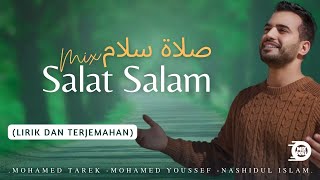 MIX SALAT SALAM – صلاة سلام I Mohamed Tarek I Mohamed Youssef – Nashidul Islam Lirik dan Terjemahan [upl. by Renaxela35]