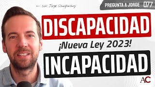 Se equiparan pero no al 100 Discapacidad e Incapacidad  PREGUNTA A JORGE 7️⃣7️⃣ [upl. by Cedar]