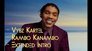 VYBZ KARTEL  RAMBO KANAMBO EXTENDED INTRO [upl. by Gildus]