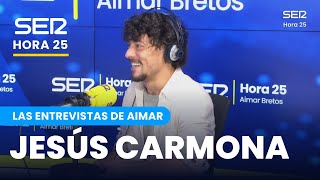 Las entrevistas de Aimar  Jesús Carmona [upl. by Enyaj]