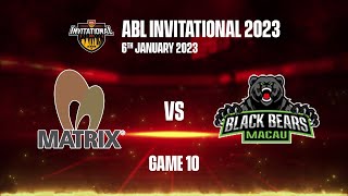 2023 ABL Invitational NS Matrix vs Macau Black Bears [upl. by Mariette]