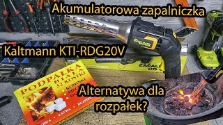 Akumulatorowa Zapalniczka Kaltmann KTIRDG20V  alternatywa dla rozpałek do grilla [upl. by Cir628]