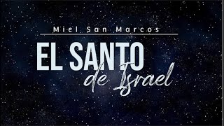 El Santo de Israel  Miel San Marcos Pista [upl. by Nostaw903]