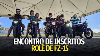 ENCONTRO DE YAMAHA FZ15  ROLÊ TOOP COM OS INSCRITOS [upl. by Fermin962]