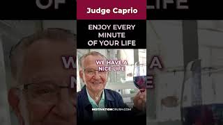 Judge Caprios Heartwarming Life Lessons Enjoy Every Moment [upl. by Tortosa881]