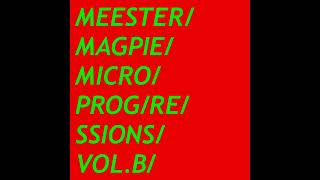 Meester Magpie  Microprogressions VolB 2024 FULL ALBUM [upl. by Sheng]