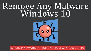 How to Remove Any Malware from Windows 10 [upl. by Bryanty999]