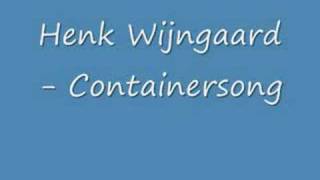 Henk Wijngaard  Containersong [upl. by Ardnohs]