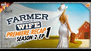 Farmer Wants a Wife Season 2 Premiere Recap  Hit or Quit [upl. by Eri]