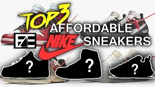 TOP 3 AFFORDABLE NIKE SNEAKERS [upl. by Malia]