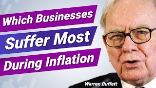 Warren Buffett Which Businesses THRIVE and which SUFFER Most During INFLATION [upl. by Nomelc216]