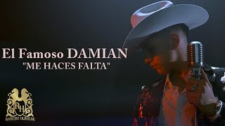 El Famoso Damian  Me Haces Falta Official Video [upl. by Oicapot]