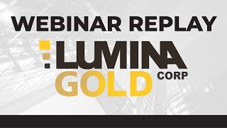 Lumina Gold Corp  Webinar Replay [upl. by Cruickshank97]