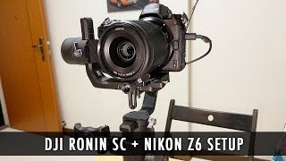 DJI Ronin SC Nikon Z6 Setup Tutorial [upl. by Zobias]