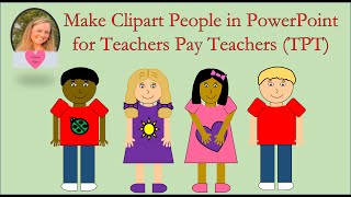 Make Clipart People in PowerPoint for Teachers Pay Teachers TPT [upl. by Ymia]