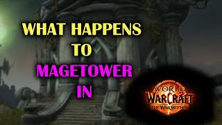 What happens to Mage Tower in the War Within Prepatch  Expansion assumptions [upl. by Adnol]