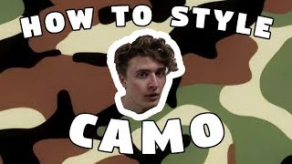 HOW TO STYLE CAMO [upl. by Giustina]