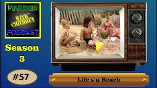 Lifes a Beach  Married with Children Podcast 57 [upl. by Clover106]