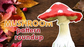 MUSHROOM amp TOADSTOOL CROCHET PATTERNS Thanksgiving Crochet Pattern Roundup [upl. by Ameline262]