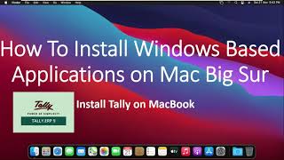 How To Install Windows Based Applications on macOS Big Sur  Tally on MacBook  Crossover Mac [upl. by Tamma627]