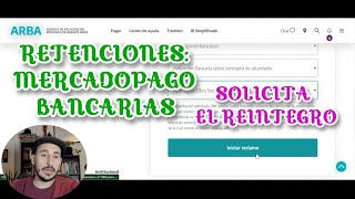 Como reclamar Retenciones Mercado Pago y Bancarias Solicitar Reintegro ARBASircrebIIBBSirtac [upl. by Nicholas]