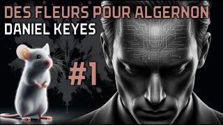 Livre audio Prix Nebula  Des Fleurs pour Algernon  Daniel Keyes  Partie 1 [upl. by Atinev]