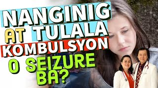 Nanginig at Tulala Kombulsyon o Seizure Ba  Payo ni Dr Epi Collantes at Doc Willie Ong [upl. by Ruffina]