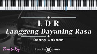 LDR quotLanggeng Dayaning Rasaquot  Denny Caknan KARAOKE PIANO  FEMALE KEY [upl. by Eiduam]