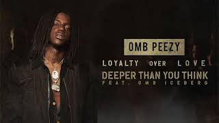 OMB Peezy  Deeper Than You Think ft OMB Iceberg Official Audio [upl. by Asennav]