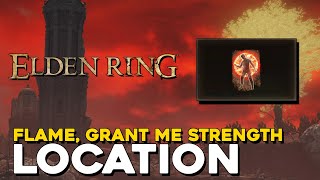 Elden Ring Flame Grant Me Strength Incantation Location Boosts Attack Damage [upl. by Purse119]