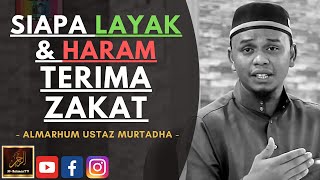 Almarhum Ustaz Murtadha Yusoff  SIAPA LAYAK amp HARAM TERIMA ZAKAT [upl. by Urana]