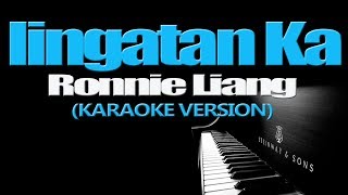 IINGATAN KA  Ronnie Liang KARAOKE VERSION [upl. by Halik]