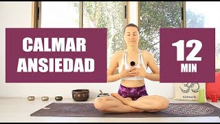 Reducir ANSIEDAD en 12 minutos  practica para calmarse  MalovaElena [upl. by Eeresed]