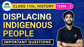 Displacing Indigenous People Class 11 Important Questions  Class 11 History Chapter 10 [upl. by Ecyal]