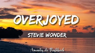 Stevie wonder  Overjoyed Lyrics [upl. by Rickart]