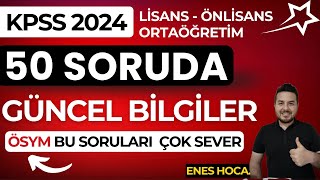 KPSS 2024 I Sınavda Çıkabilecek 50 GÜNCEL SORUSU I Enes Hoca kpss2024 kpss2024 [upl. by Porche]