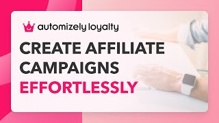 Automizely Loyalty – Create Affiliate Campaigns Effortlessly [upl. by Acinorej841]