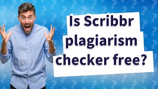 Is Scribbr plagiarism checker free [upl. by Neelahtak]