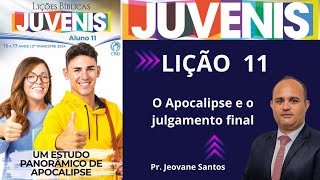 EBD Lição 11 dos Juvenis  O Apocalipse e o julgamento final  EBD 3 Trimestre 2024 [upl. by Zingale]