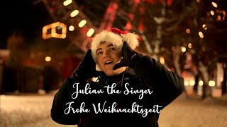 Julian the Singer  Frohe Weihnachtszeit [upl. by Lodhia]