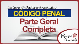 Código Penal  Leitura da Parte Geral Completa  Grifada  Atualizada  DecretoLei 2848 de 1940 [upl. by Asiole813]