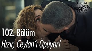 Hızır Meryemin gözü önünde Ceylanı öpüyor  Eşkıya Dünyaya Hükümdar Olmaz 102 Bölüm [upl. by Artur]