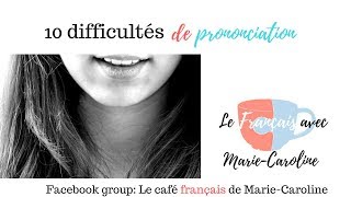 10 French pronunciation difficulties  10 difficultés de prononciation en français [upl. by Woodman]