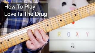 Love Is The Drug Roxy Music Guitar Lesson [upl. by Artimid436]